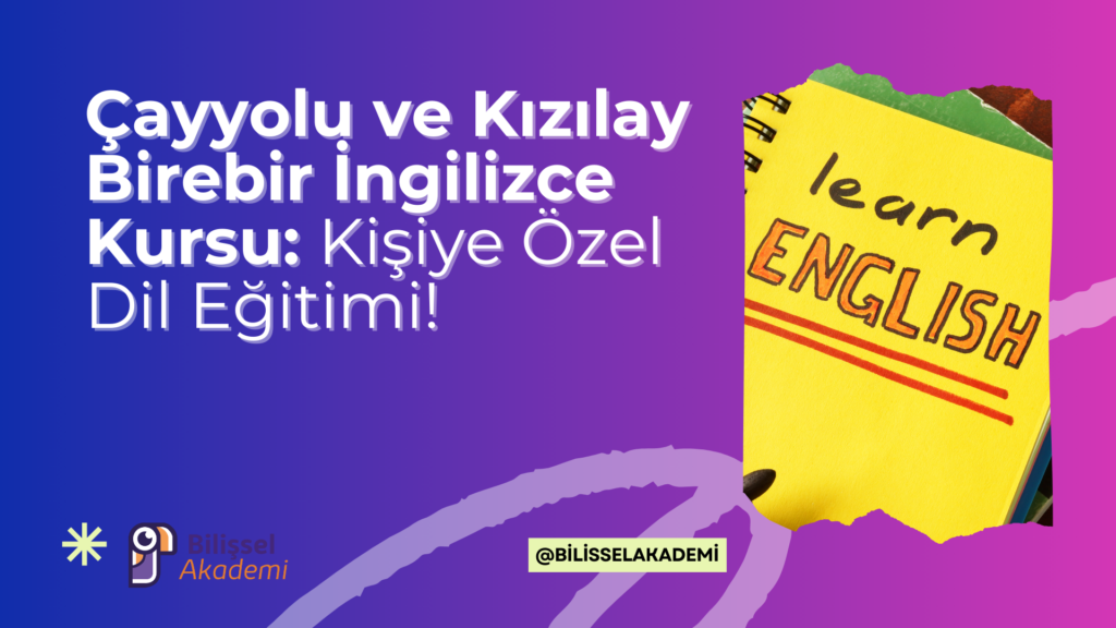 Çayyolu ve Kızılay Birebir İngilizce Kursu